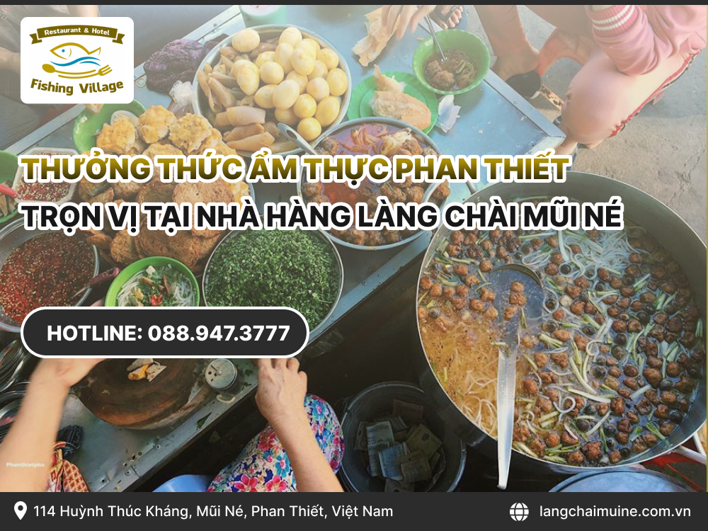 Thưởng thức Ẩm thực Phan Thiết trọn vị tại nhà hàng Làng Chài Mũi Né